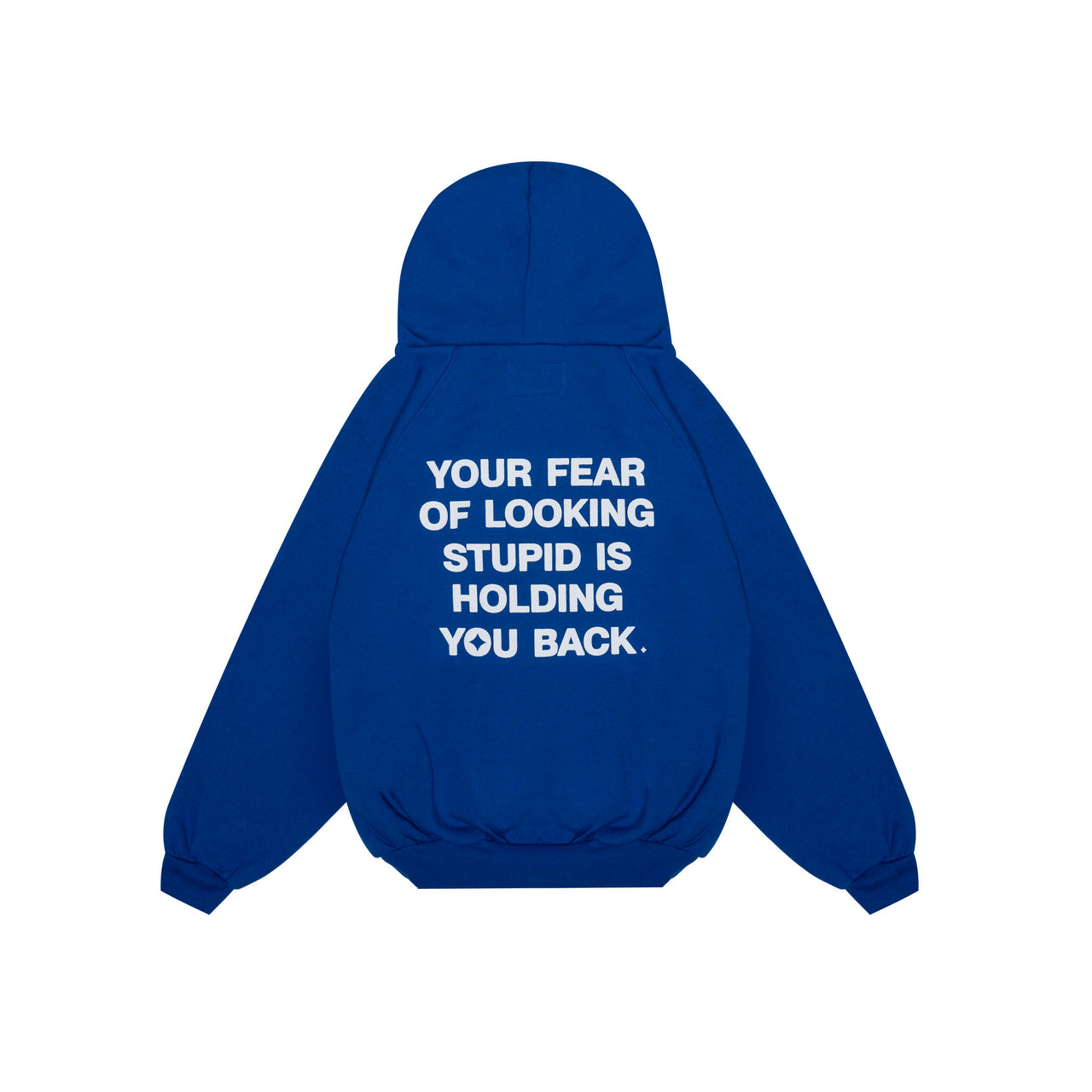 your fear of looking stupid is holding you back one-size zip-up blue