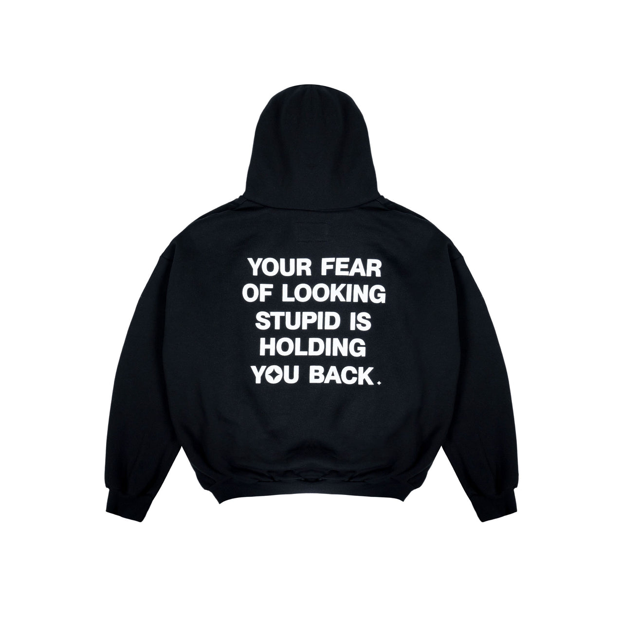 your fear of looking stupid is holding you back hoodie black